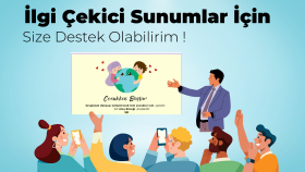 bireysel ya da kurumsal sunumlarınızı hazırlayabilirim