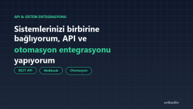 API'lerinizi entegre edip otomasyon kuruyorum