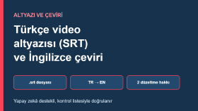 Türkçe video altyazısı (SRT) ve çeviri hazırlarım