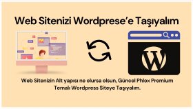 eski sitenizi wordpress altyapısına taşırım