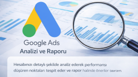 Google Ads hesabınızı analiz eder ve raporlarım