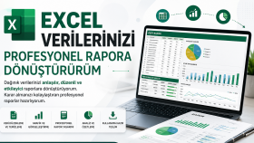 Excel verilerinizi profesyonel rapora dönüştürürüm