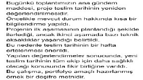 Ses kayıtlarını yazılı metin haline getirebilirim. El yazısı metinleri düzenli metin haline getirebilirim. İmla ve noktalama konusuna özen gösteririm. 