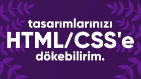 tasarımlarınızı HTML/CSS'e dökerim
