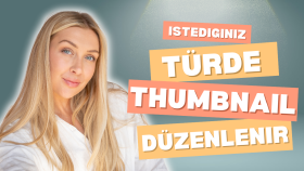 profesyonel thumbnail oluşturuyorum