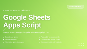 Google Sheets ve Apps Script ile otomasyon geliştiririm