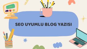yaratıcı ve seo uyumlu içerikler üretebilirim