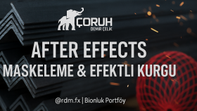 Çoruh Demir Çelik – After FX Maskeleme & Geçişler