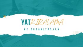 yat organizasyonunuzu yapabilirim