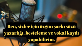 sizler için etkileyici şarkı sözleri yazar ve beste yaparım