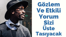 Gözlem Ve Etkili Yorum