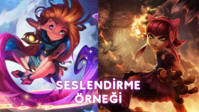 League of Legends Zoe ve Annie Karakter Seslendirmesi