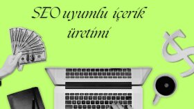 etkili, akıcı, özgün, SEO uyumlu, içerikler üretirim