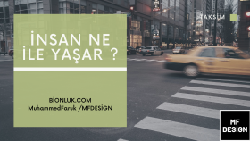 İNSAN NE İLE YAŞAR ?