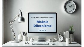 dergi şablonuna göre makale düzenleme desteği sunuyorum