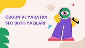 özgün ve yaratıcı SEO uyumlu blog yazısı yazarım