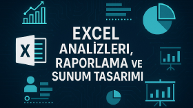 Excel Analizleri, Raporlama ve Etkili Sunum Tasarımı