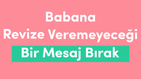 Babana Revize Veremeyeceği Bir Mesaj Bırak