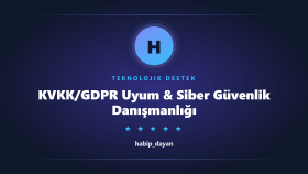 KVKK/GDPR Uyum & Siber Güvenlik Danışmanlığı