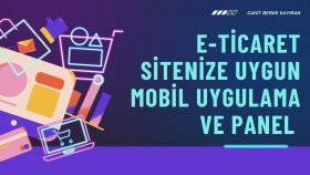 e-ticaret mobil uygulamanızı ve panelini yaparım