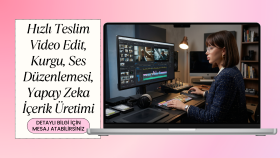 videolarınızı editleyip kurgulayıp düzenlerim