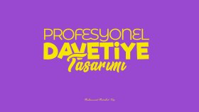 harika davetiyeler hazırlıyorum