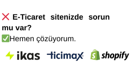 ikas ve ticimax sorunlarınızı çözerim