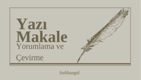 yazıları yorumlar ve çeviririm