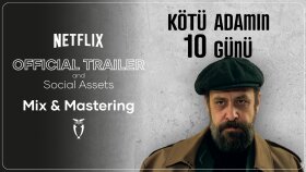 Netflix / "Kötü Adamın 10 Günü" Teaser Mix & Mastering
