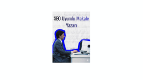 Seo uyumlu özgün makale yazarım