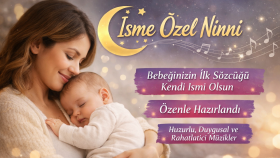 isminize özel bir ninni besteleyerek bunu seslendiririm