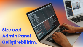 size özel bir admin paneli geliştirebilirim