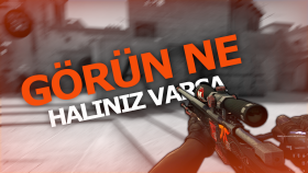 görün ne haliniz varsa