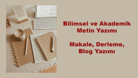 bilimsel ve akademik metinlerinizi yazabilirim