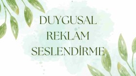 Duygusal Reklam Seslendirme