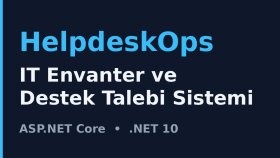 ASP.NET Core ile IT Envanter ve Destek Talebi Sistemi