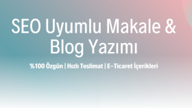 SEO uyumlu blog makalesi ve e-ticaret içerikleri yazarım