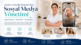 Estetik ve Güzellik Merkezleri İçin Sosyal Medya Yönetimi