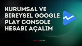kurumsal ve bireysel play console hesabı sorunsuz açabilirim