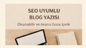 Marka Odaklı SEO Uyumlu Blog Yazısı Tasarımı