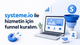 hizmet sektörü için systeme.io ile funnel sistemi kuruyorum