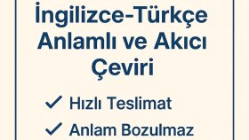 İngilizce-Türkçe anlamı bozmadan akıcı çeviri yaparım