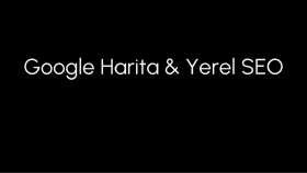 Google Haritalar işletme kaydınızı açar ve öne çıkarırım