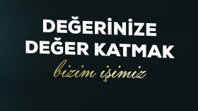 Değerinize, değer katmak benim işim!
