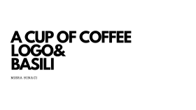 A CUP OF COFFEE 