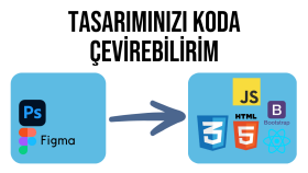 tasarımlarınızı front end kodlarına dökebilirim