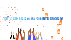 nitelikli veri analizi ve APA formatında rapor hazırlarım