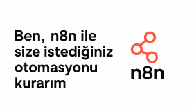 n8n ile size istediğiniz otomasyonu kurarım
