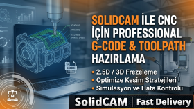 solidcam ile cncler için profesyonel cam programı hazırlarım