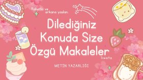 dilediğiniz herhangi bir konuda metin oluşturabilirim
